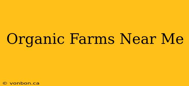 Organic Farms Near Me