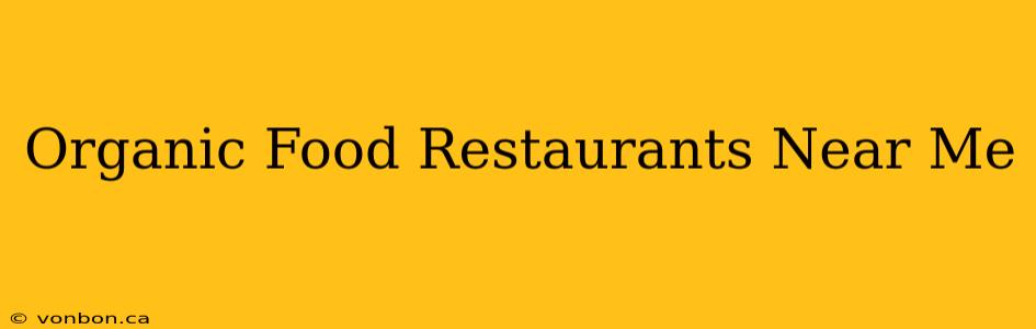 Organic Food Restaurants Near Me