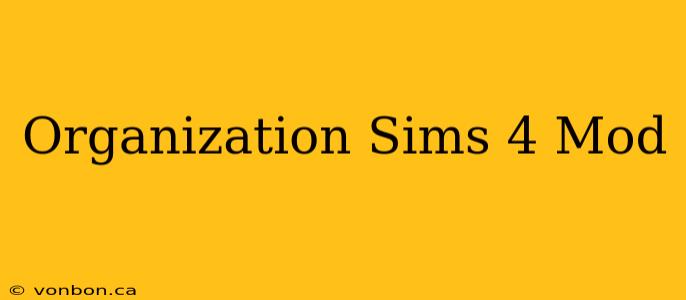 Organization Sims 4 Mod