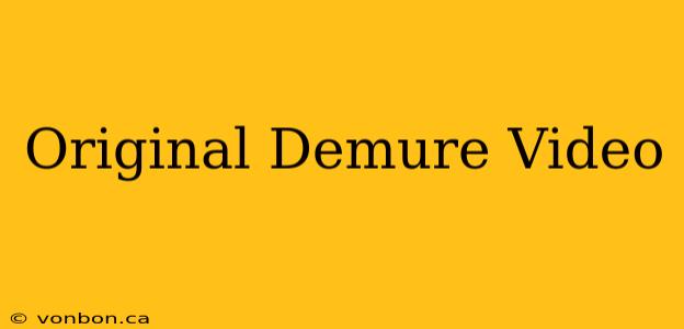 Original Demure Video