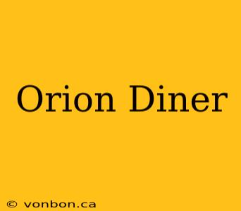 Orion Diner