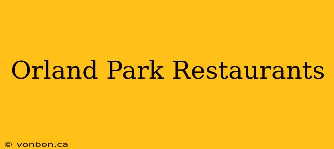 Orland Park Restaurants