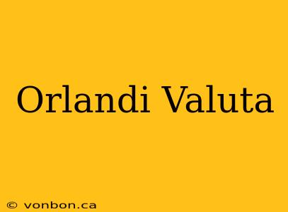 Orlandi Valuta