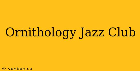 Ornithology Jazz Club