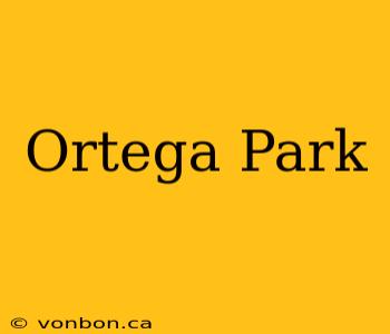 Ortega Park