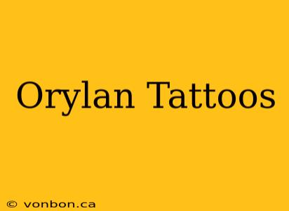 Orylan Tattoos