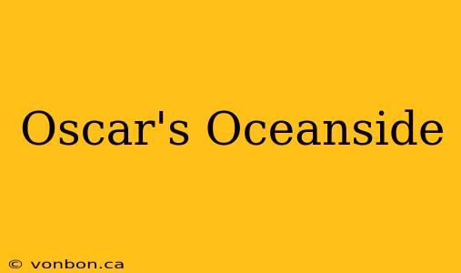 Oscar's Oceanside