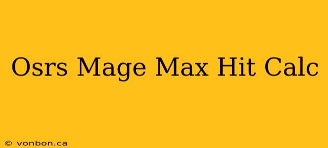 Osrs Mage Max Hit Calc