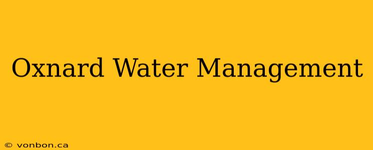 Oxnard Water Management