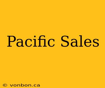 Pacific Sales