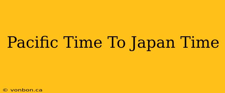 Pacific Time To Japan Time