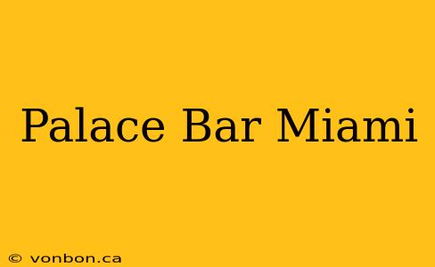 Palace Bar Miami