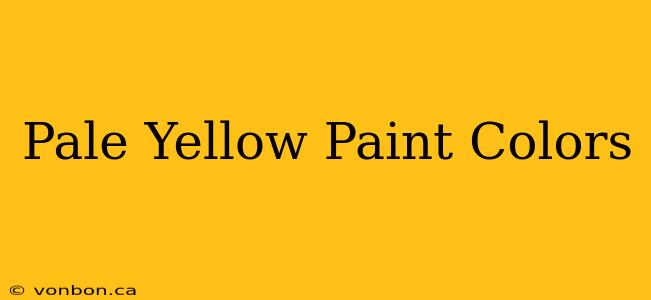 Pale Yellow Paint Colors