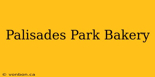 Palisades Park Bakery