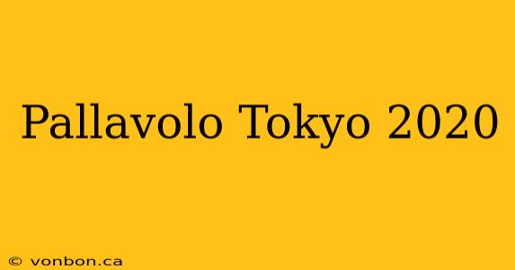 Pallavolo Tokyo 2020