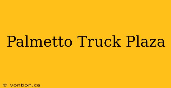 Palmetto Truck Plaza