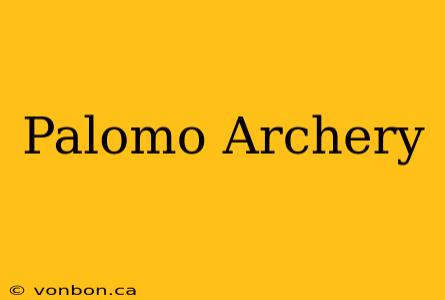 Palomo Archery