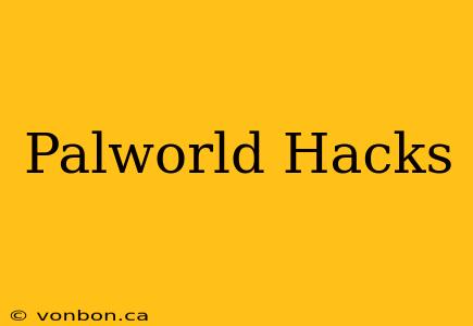 Palworld Hacks