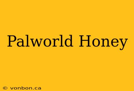 Palworld Honey