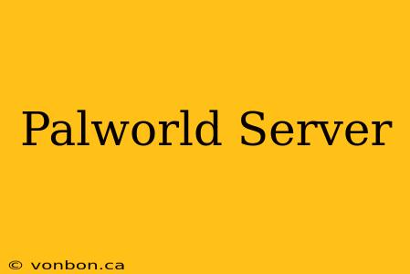 Palworld Server