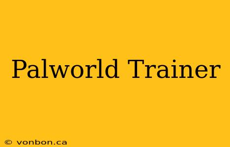 Palworld Trainer