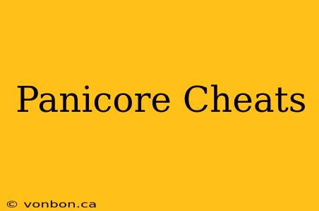 Panicore Cheats