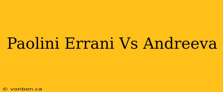 Paolini Errani Vs Andreeva