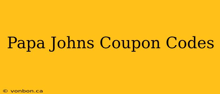 Papa Johns Coupon Codes