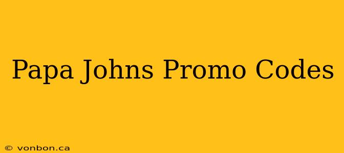 Papa Johns Promo Codes