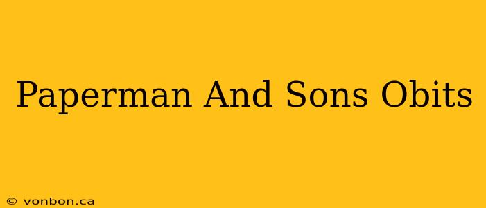 Paperman And Sons Obits