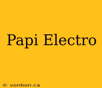 Papi Electro