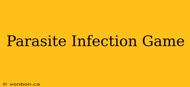 Parasite Infection Game