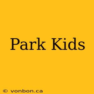 Park Kids