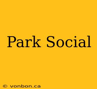 Park Social