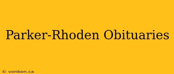 Parker-Rhoden Obituaries