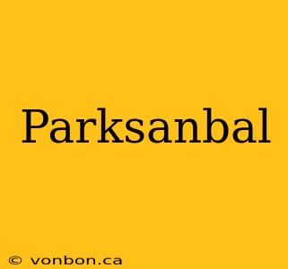 Parksanbal