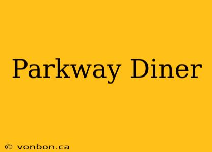 Parkway Diner