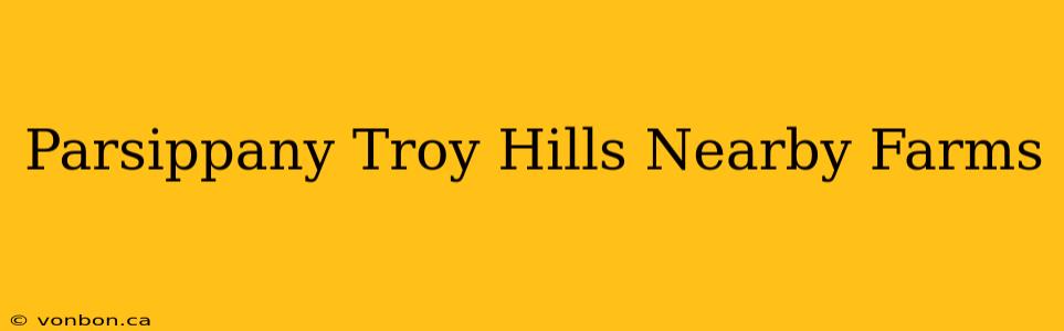 Parsippany Troy Hills Nearby Farms