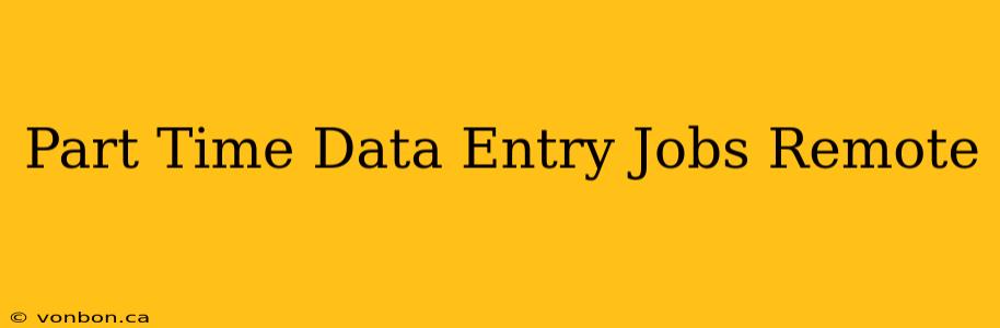 Part Time Data Entry Jobs Remote