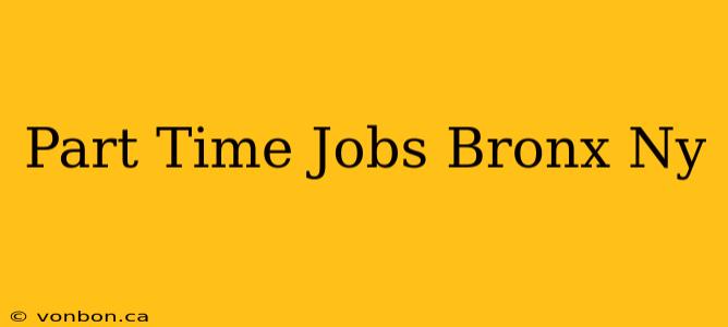 Part Time Jobs Bronx Ny