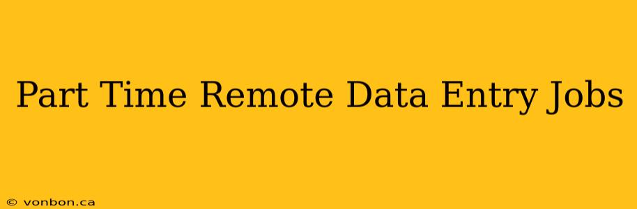 Part Time Remote Data Entry Jobs