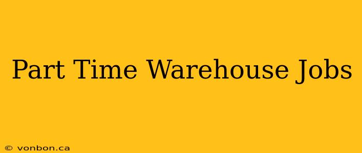 Part Time Warehouse Jobs