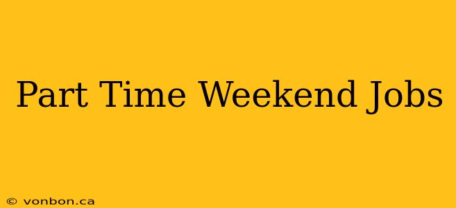 Part Time Weekend Jobs