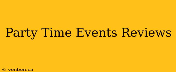 Party Time Events Reviews