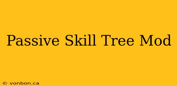 Passive Skill Tree Mod