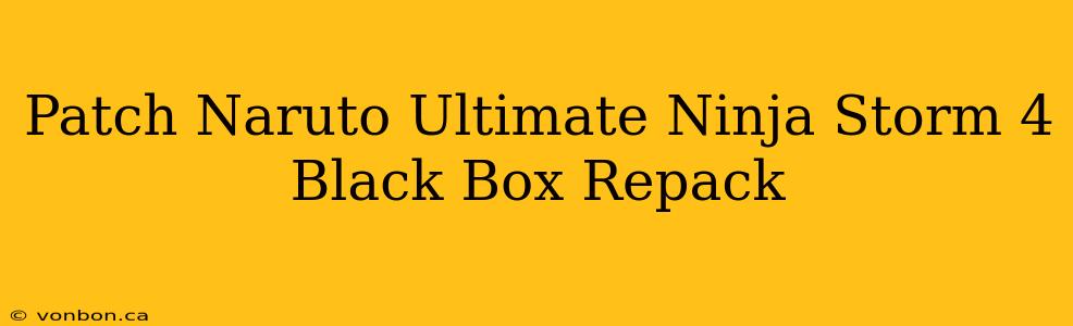 Patch Naruto Ultimate Ninja Storm 4 Black Box Repack