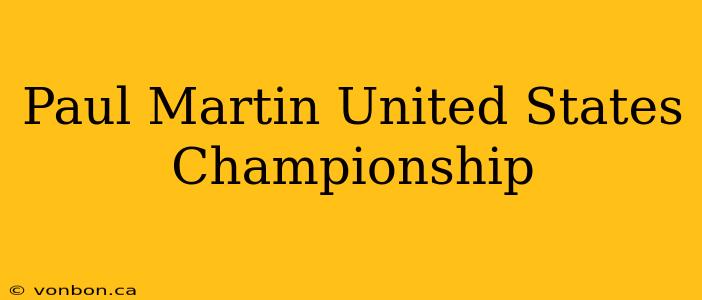 Paul Martin United States Championship