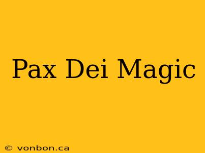 Pax Dei Magic