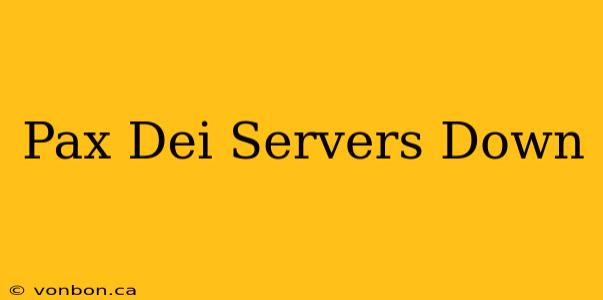 Pax Dei Servers Down