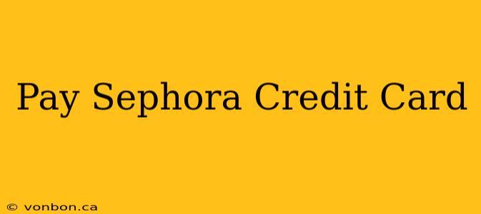 Pay Sephora Credit Card